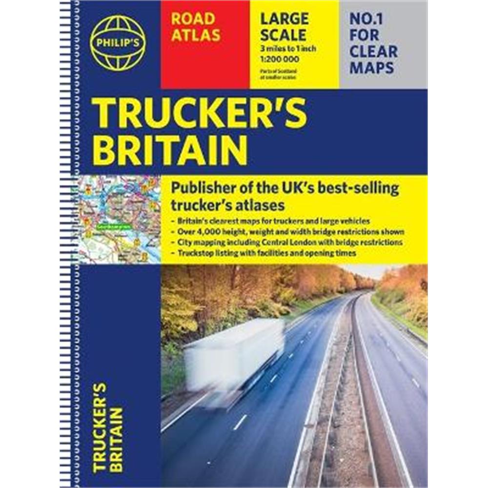 Philip's Trucker's Road Atlas of Britain: (Spiral A3) - Philip's Maps